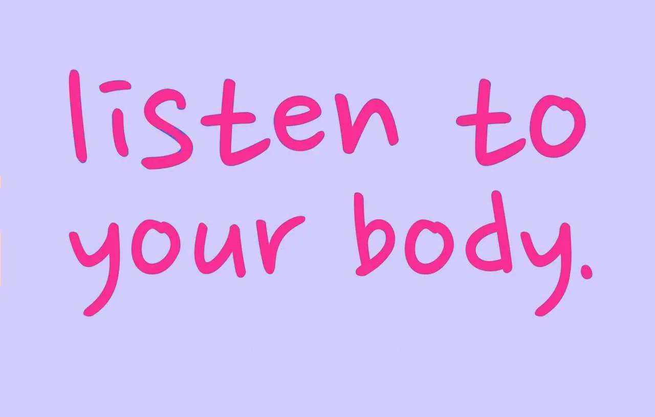 listen to your body