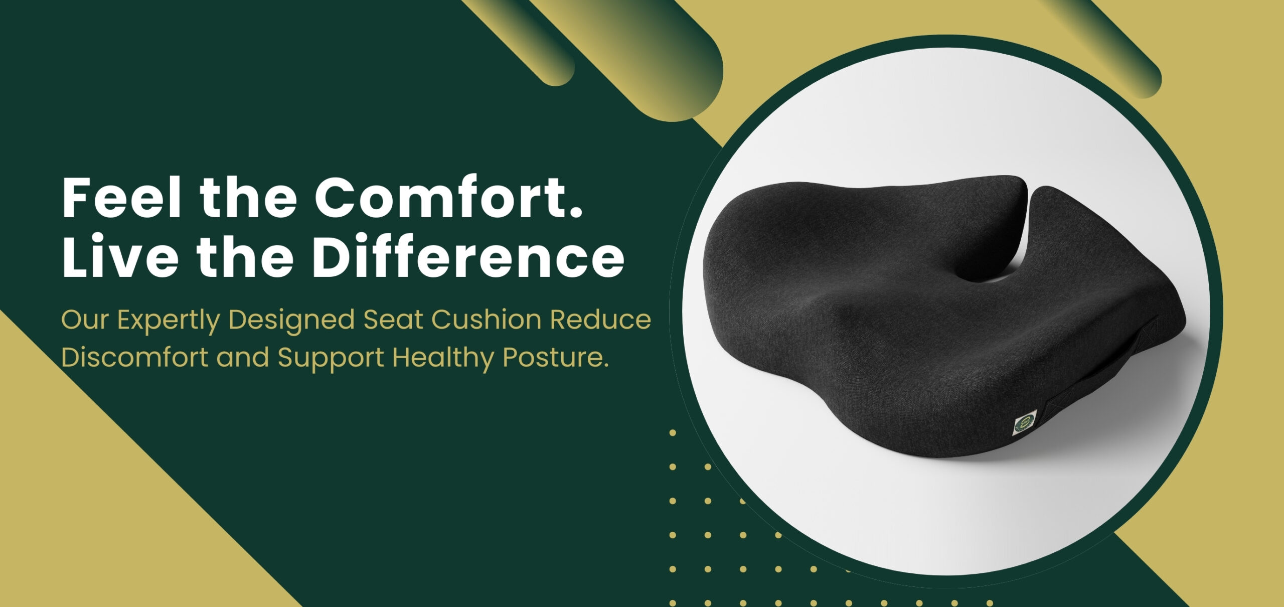 feel the comfort. live the difference