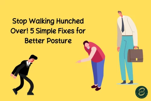 Stop Walking Hunched Over! 5 Simple Fixes for Better Posture