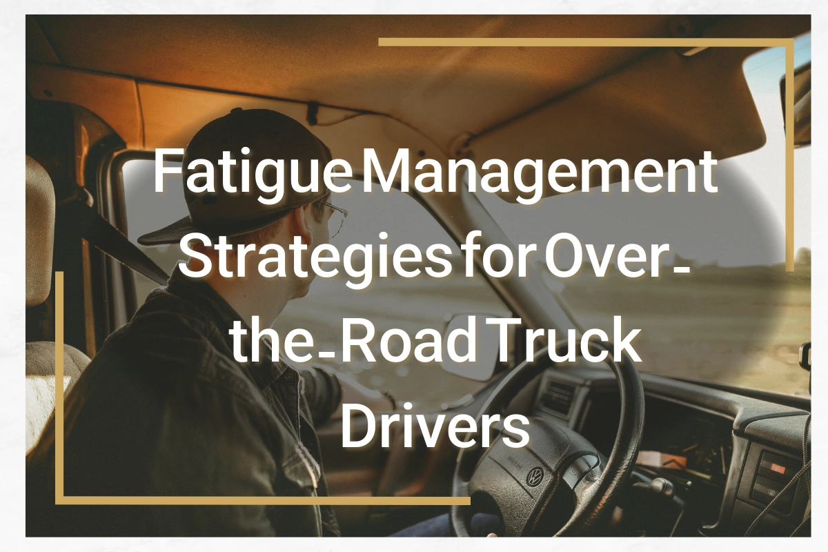 Fatigue Management Strategies for Over-the-Road Truck Drivers