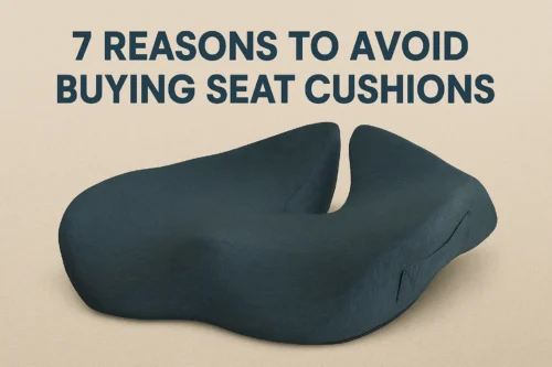 7 Reasons to Avoid Buying Any Seat Cushion!